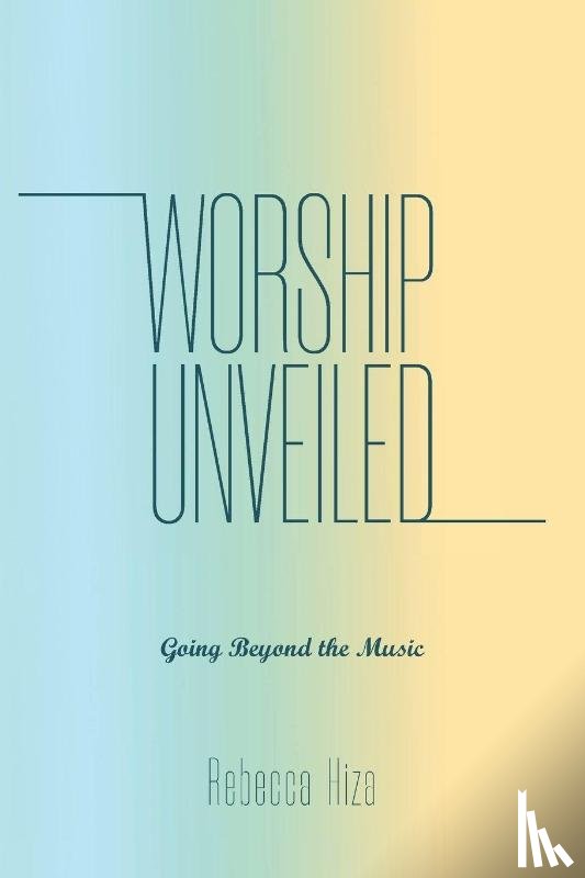 Hiza, Rebecca - Worship Unveiled