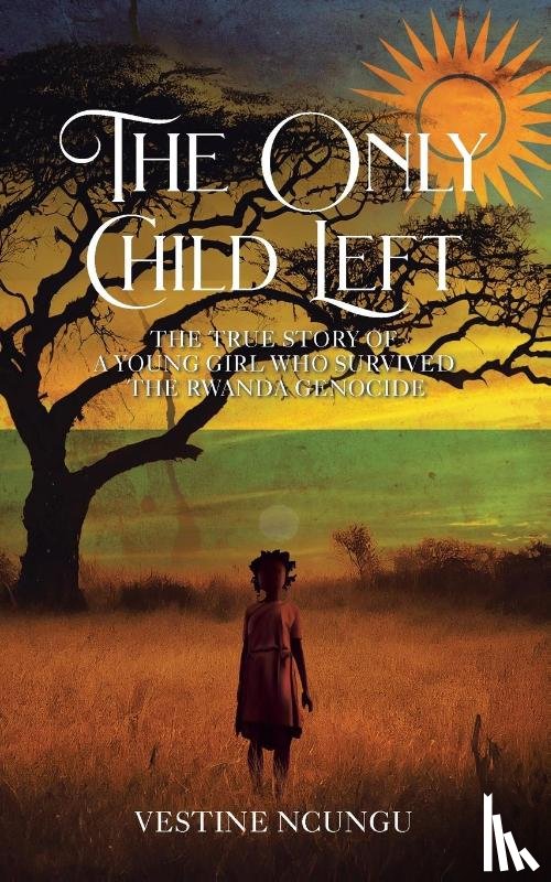 Ncungu, Vestine - The Only Child Left