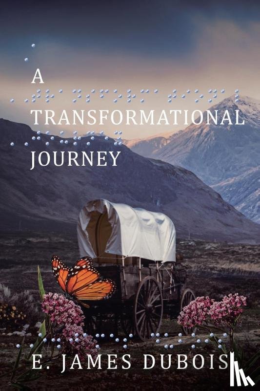 DuBois, E. James - A Transformational Journey