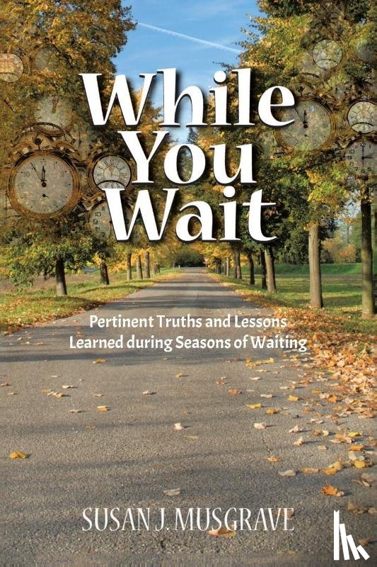 Musgrave, Susan J. - While You Wait