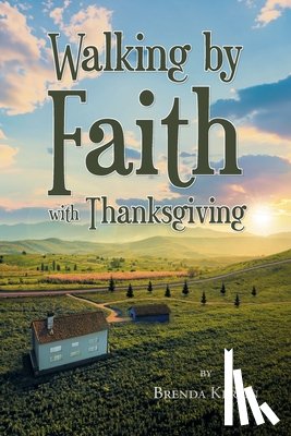 Kerlin, Brenda - Kerlin, B: Walking by Faith with Thanksgiving