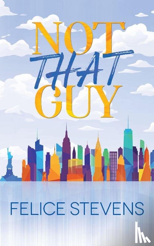 Stevens, Felice - Not That Guy-Alternate Cover
