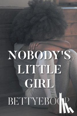 Bettyeboop - NOBODY'S LITTLE GIRL