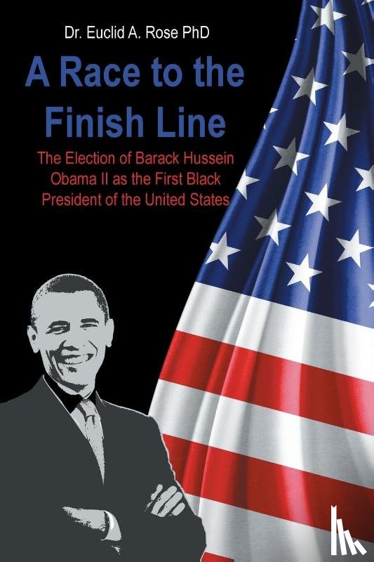 Rose, Euclid A. - A Race to the Finish Line