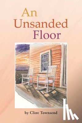 Townsend, Clint - An Unsanded Floor