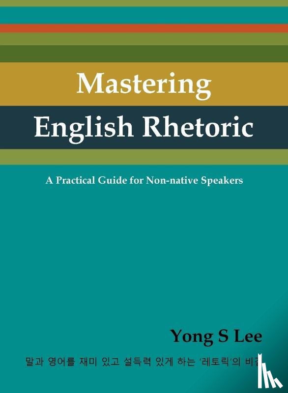 Lee, Yong S - Mastering English Rhetoric