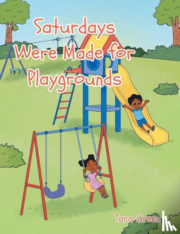 Green, Tara - Saturdays Were Made for Playgrounds