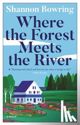Bowring, Shannon - Where the Forest Meets the River