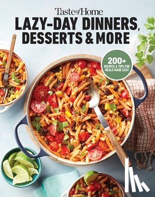 Taste of Home - Taste of Home Lazy-Day Dinners, Desserts & More: Dishes So Easy ...They Almost Make Themselves!