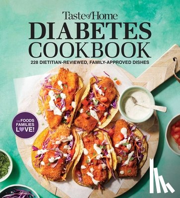 Taste of Home - Taste of Home Diabetes Cookbook: 228 Dietitian-Reviewed Recipes, Easy & Family-Friendly, Meal Plans Include