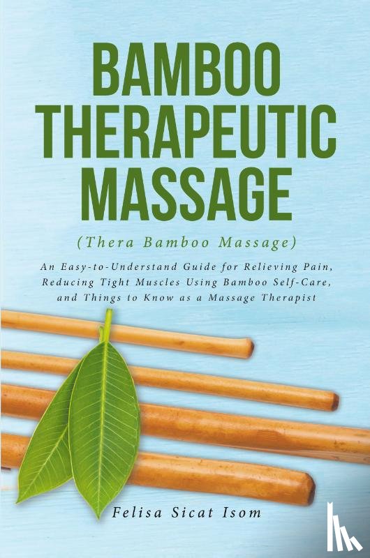 Isom, Felisa Sicat - BAMBOO THERAPEUTIC MASSAGE (Thera Bamboo Massage)