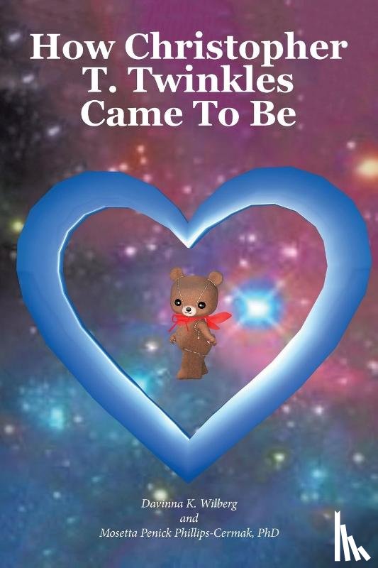 Wilberg, Davinna K., Penick Phillips-Cermak, Mosetta - How Christopher T. Twinkles Came To Be