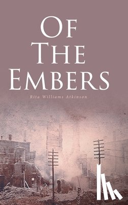 Atkinson, Rita Williams - OF THE EMBERS