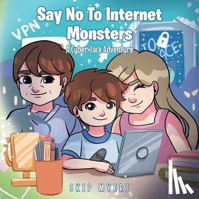 Myers, Skip - Say No To Internet Monsters