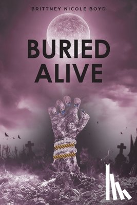Boyd, Brittney Nicole - Buried Alive