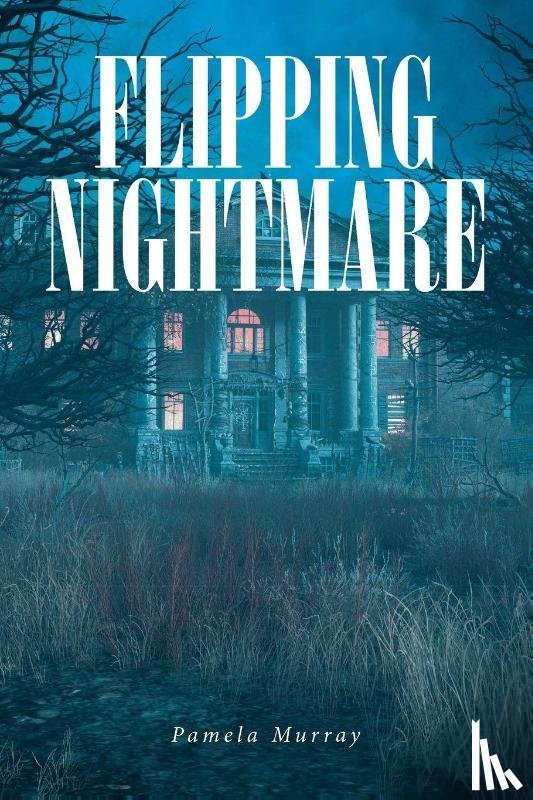 Murray, Pamela - Flipping Nightmare