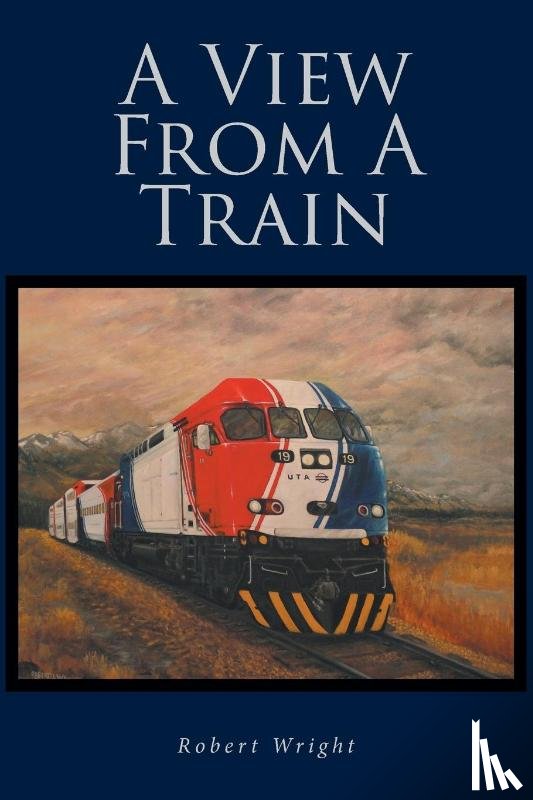 Wright, Robert - A View From A Train