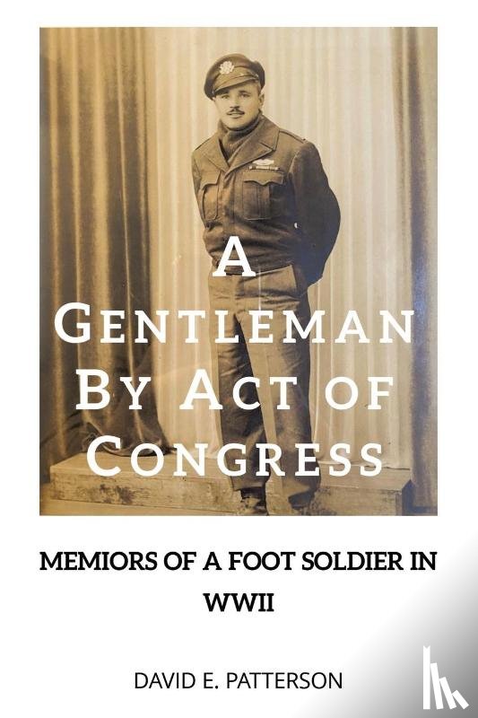 Patterson, David E. - A GENTLEMAN BY ACT OF CONGRESS