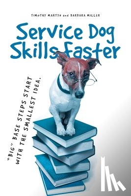 Martyn, Timothy, Miller, Barbara - Service Dog Skills Faster