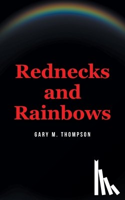 Thompson, Gary M. - Rednecks and Rainbows