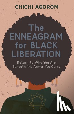 Agorom, Chichi - The Enneagram for Black Liberation