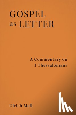 Mell, Ulrich - Gospel as Letter