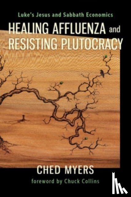 Myers, Ched - Healing Affluenza and Resisting Plutocracy