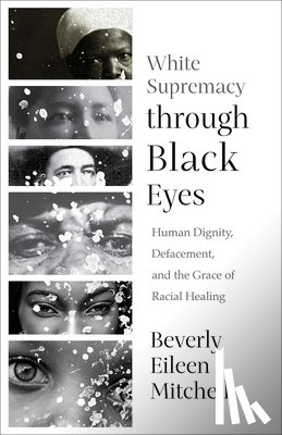 Mitchell, Beverly Eileen - White Supremacy through Black Eyes