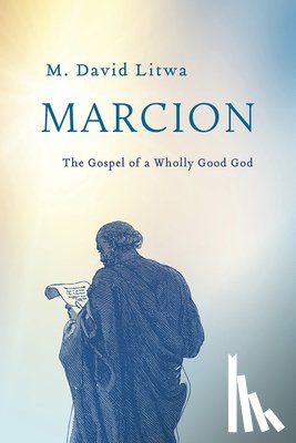 Litwa, M. David - Marcion
