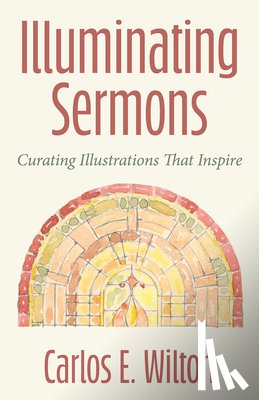 Wilton, Carlos E. - Illuminating Sermons