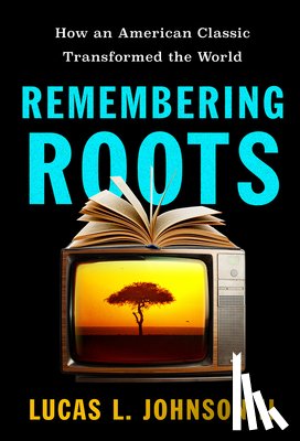 Johnson, Lucas L. - Remembering Roots
