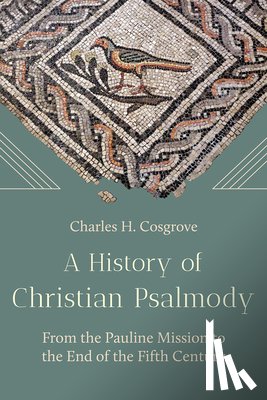 Cosgrove, Charles H. - A History of Christian Psalmody