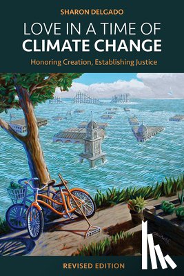 Delgado, Sharon - Love in a Time of Climate Change