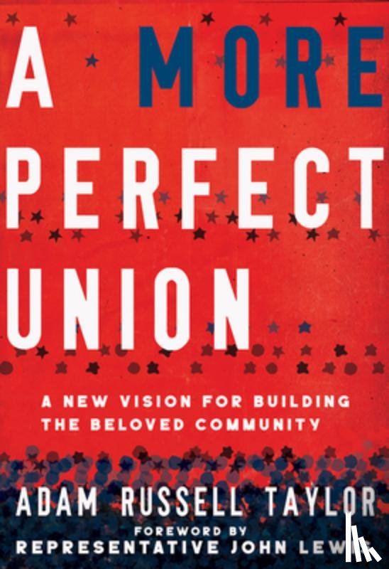 Taylor, Adam Russell - A More Perfect Union: A New Vision for Building the Beloved Community