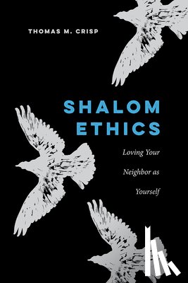 Crisp, Thomas M. - Shalom Ethics