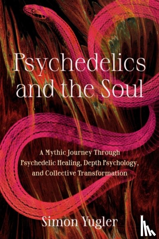 Yugler, Simon - Psychedelics and the Soul