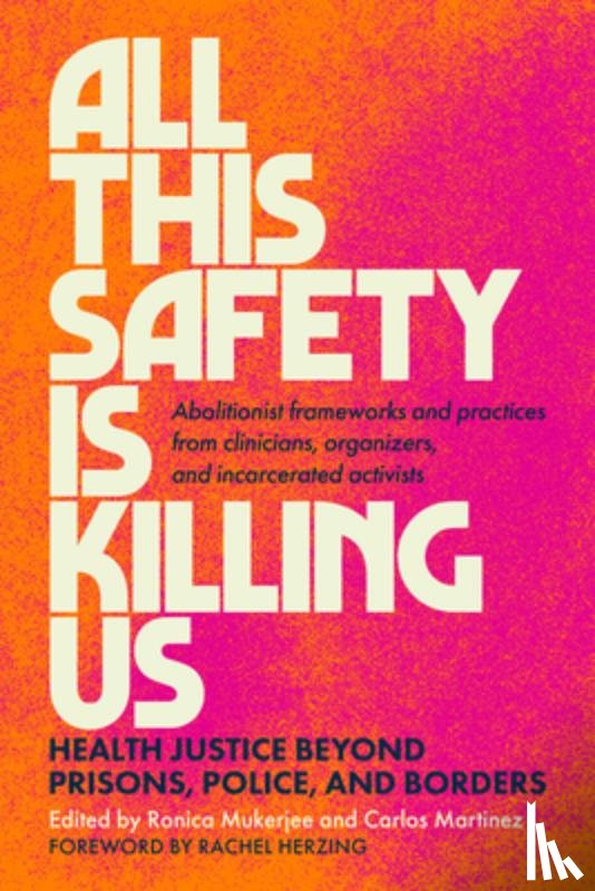 Martinez, Carlos, Mukerjee, Ronica - All This Safety Is Killing Us