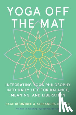 Rountree, Sage, DeSiato, Alexandra - Yoga Off the Mat