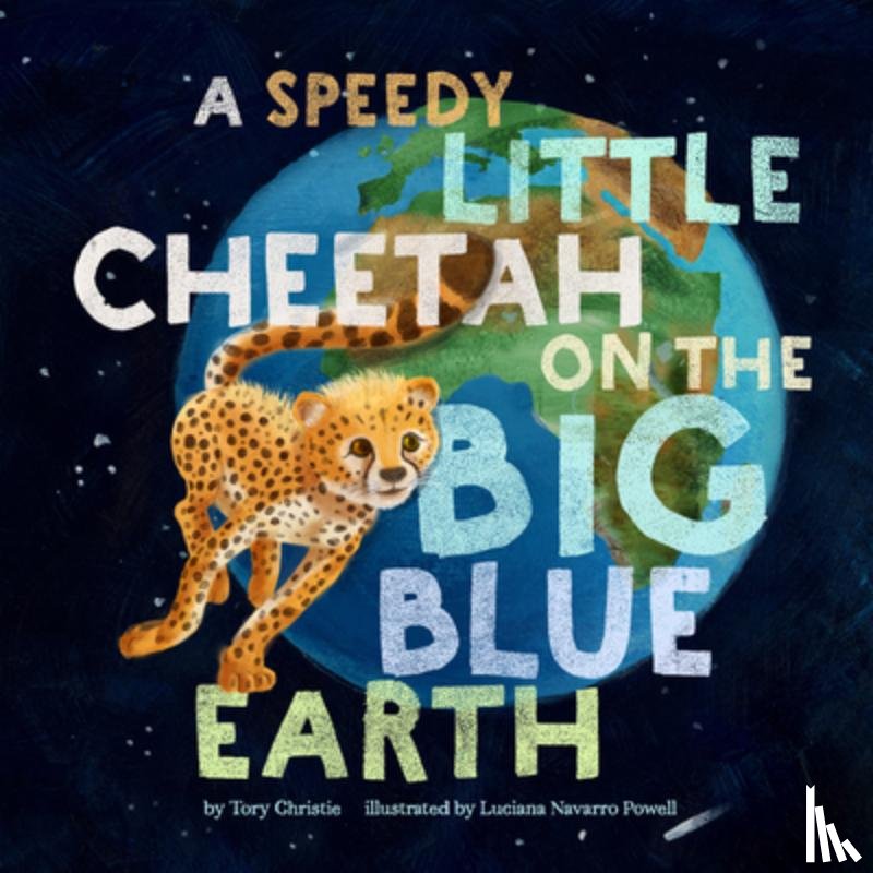 Christie, Tory - A Speedy Little Cheetah on the Big Blue Earth