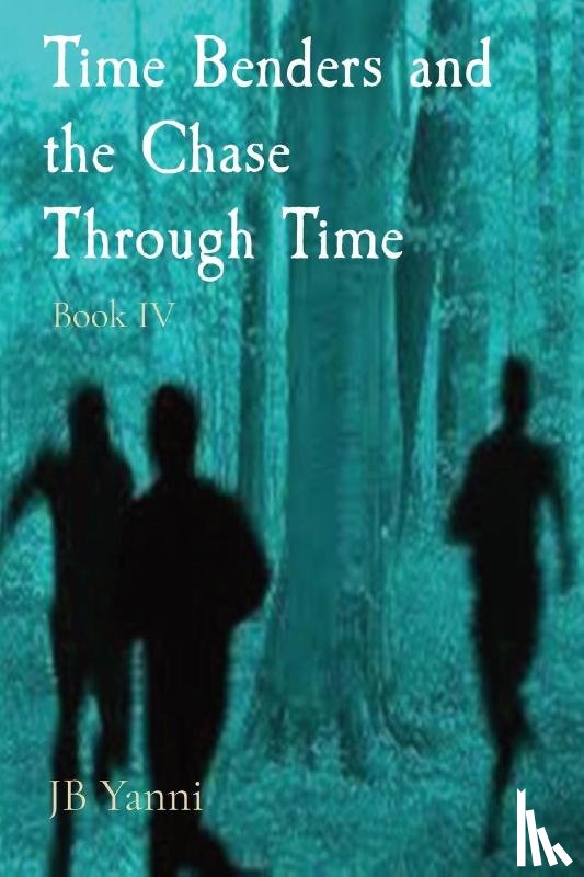 Yanni, Jb - Time Benders and the Chase Through Time
