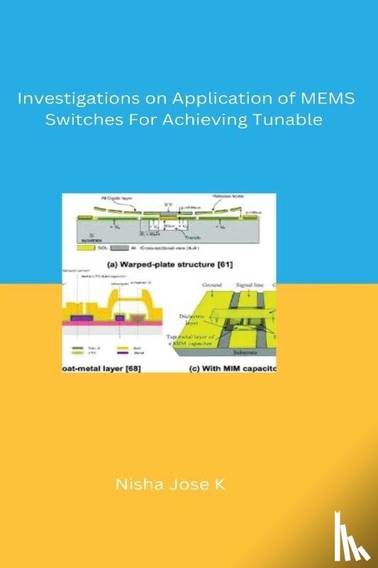 Jose K, Nisha - Investigations on Application of MEMS Switches For Achieving Tunable