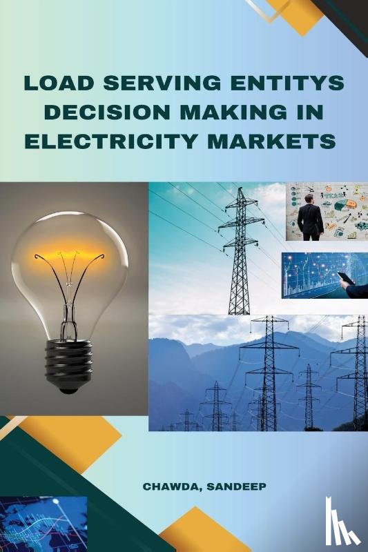 Chawda, Sandeep - Load Serving Entity's Decision Making in Electricity Markets