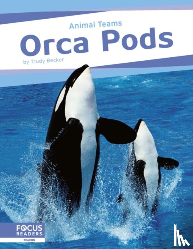 Becker, Trudy - Animal Teams: Orca Pods