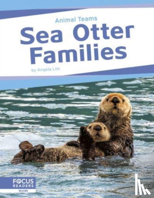Lim, Angela - Animal Teams: Sea Otter Families