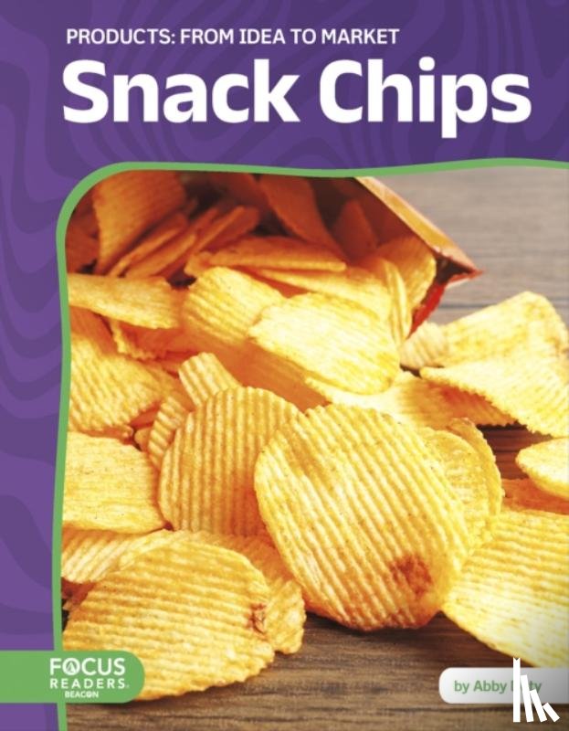 Doty, Abby - Snack Chips: From Idea to Market
