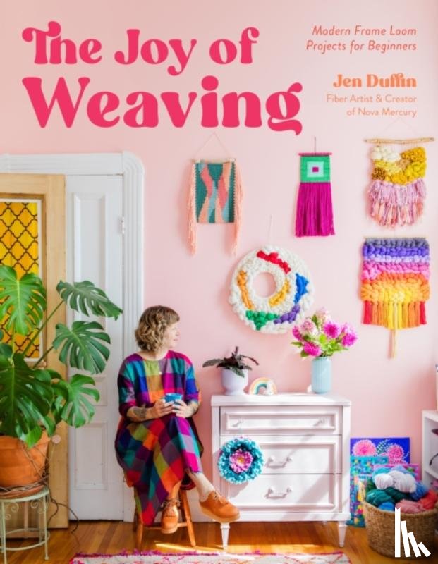 Duffin, Jen - The Joy of Weaving