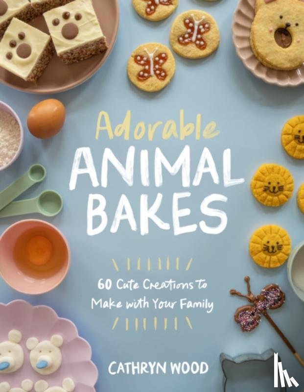 Wood, Cathryn - Adorable Animal Bakes