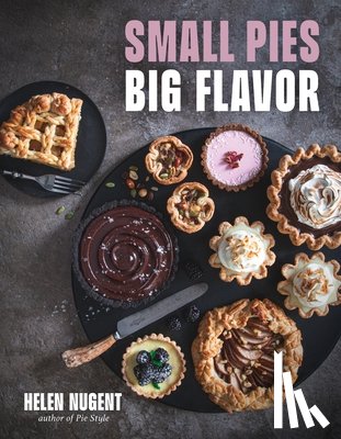 Nugent, Helen - Small Pies, Big Flavor