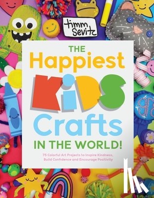 Sevitz, Timm - The Happiest Kids Crafts in the World!