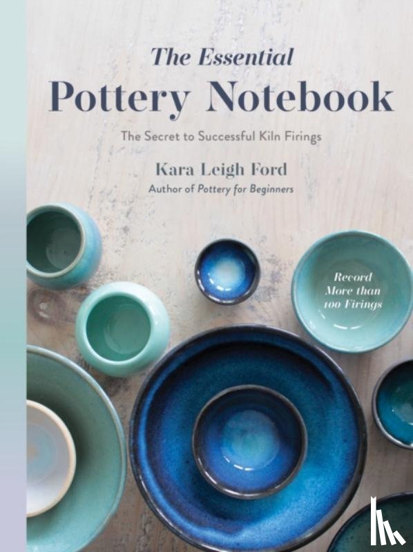 Ford, Kara Leigh - The Essential Pottery Notebook